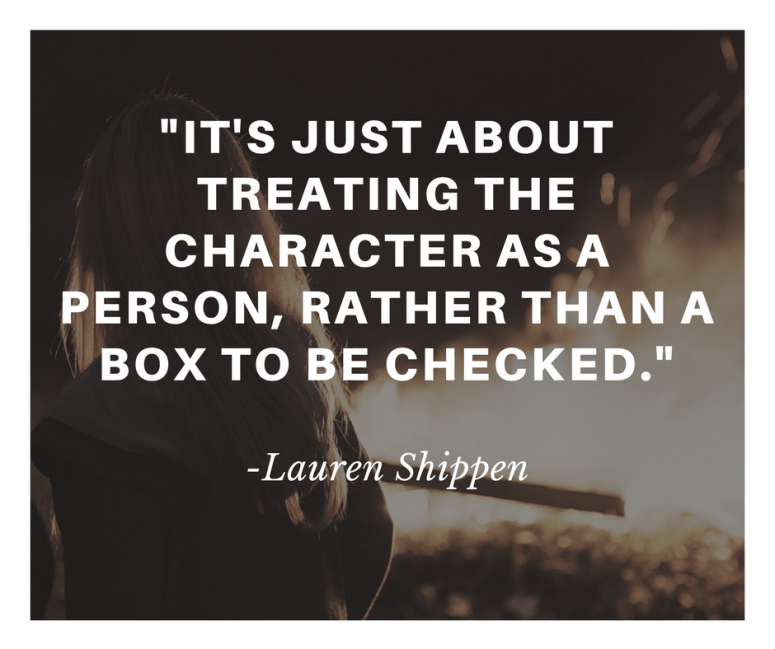 "It's just about treating the character as a person, rather than a box to be checked."